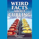 Weird Facts About Curling (Unabridged)