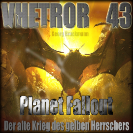 Hörbuch VHETROR 43 - Planet Fallout  - Autor Georg Bruckmann   - gelesen von Georg Bruckmann