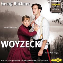 Hörbuch Woyzeck (Szenische Lesung mit Erläuterungen) - Dramen. Erläutert. (Ungekürzt)  - Autor Georg Büchner   - gelesen von Schauspielergruppe