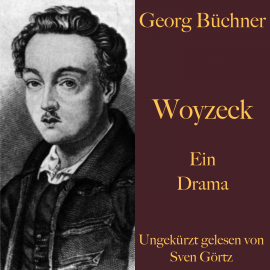 Hörbuch Georg Büchner: Woyzeck  - Autor Georg Büchner   - gelesen von Sven Görtz