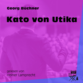Hörbuch Kato von Utika  - Autor Georg Büchner   - gelesen von Heiner Lamprecht