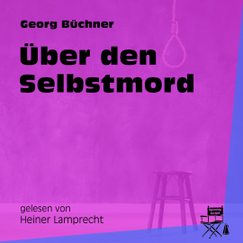 Hörbuch Über den Selbstmord  - Autor Georg Büchner   - gelesen von Heiner Lamprecht