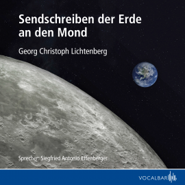 Hörbuch Sendschreiben der Erde an den Mond  - Autor Georg Christoph Lichtenberg   - gelesen von Siegfried Antonio Effenberger