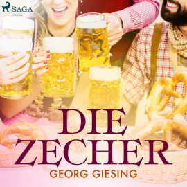 Hörbuch Die Zecher  - Autor Georg Giesing   - gelesen von Martin Pfisterer