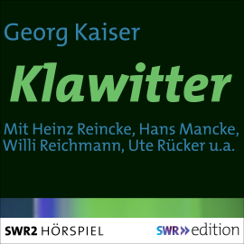 Hörbuch Klawitter  - Autor Georg Kaiser   - gelesen von Schauspielergruppe