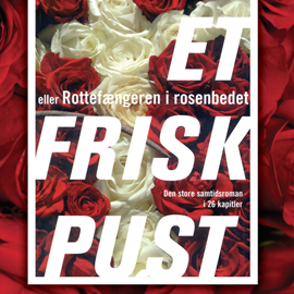 Hörbuch Et frisk pust - eller Rottefængeren i rosenbedet  - Autor Georg Metz   - gelesen von Andreas P Nielsen