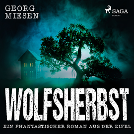 Hörbuch Wolfsherbst - Ein phantastischer Roman aus der Eifel  - Autor Georg Miesen   - gelesen von Peter Woy