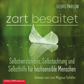 Hörbuch Zart besaitet  - Autor Georg Parlow   - gelesen von Lutz Magnus Schäfer
