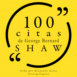 Hörbuch 100 citas de George Bernard Shaw  - Autor George Bernard Shaw   - gelesen von Benjamin Asnar