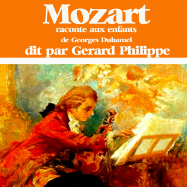 Hörbuch Mozart raconté aux enfants  - Autor George Duhamel   - gelesen von Gérard Philipe