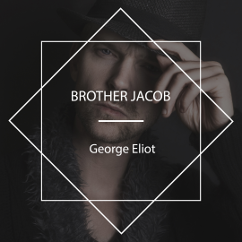 Hörbuch Brother Jacob  - Autor George Eliot   - gelesen von Lynne T