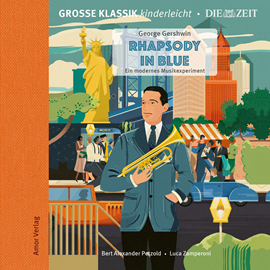 Hörbuch Große Klassik kinderleicht. DIE ZEIT-Edition, Rhapsody in Blue. Ein modernes Musikexperiment  - Autor George Gershwin   - gelesen von Luca Zamperoni