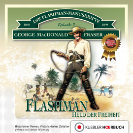 Hörbuch Flashman - Held der Freiheit  - Autor George MacDonald Fraser   - gelesen von Stefan Wilkening