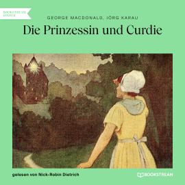 Hörbuch Die Prinzessin und Curdie (Ungekürzt)  - Autor George MacDonald, Jörg Karau   - gelesen von Nick-Robin Dietrich