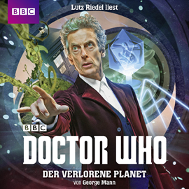 Hörbuch Doctor Who: Der verlorene Planet  - Autor George Mann   - gelesen von Lutz Riedel
