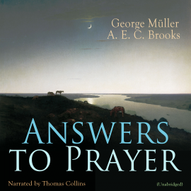 Hörbuch Answers to Prayer  - Autor George Müller, A. E. C. Brooks   - gelesen von Thomas Collins