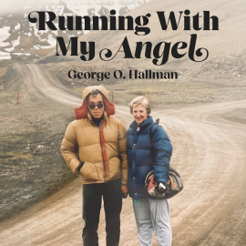 Hörbuch Running With My Angel  - Autor George O. Hallman   - gelesen von Nick Sullivan