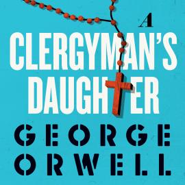 Hörbuch A Clergyman's Daughter (Unabridged)  - Autor George Orwell   - gelesen von Karen Cass