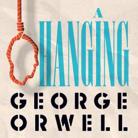 Hörbuch A Hanging (Unabridged)  - Autor George Orwell   - gelesen von Peter Noble