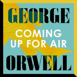 Hörbuch Coming Up For Air (Unabridged)  - Autor George Orwell   - gelesen von Jonathan Oliver