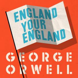 Hörbuch England Your England (Unabridged)  - Autor George Orwell   - gelesen von Peter Noble