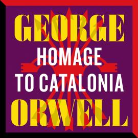 Hörbuch Homage to Catalonia (Unabridged)  - Autor George Orwell   - gelesen von Malk Williams