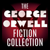 The George Orwell Fiction Collection: 1984 / Animal Farm / Burmese Days / Coming Up for Air / Keep the Aspidistra Flying / A Cle