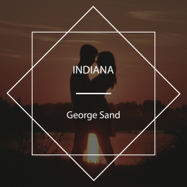 Hörbuch Indiana  - Autor George Sand   - gelesen von Mary Herndon Bell
