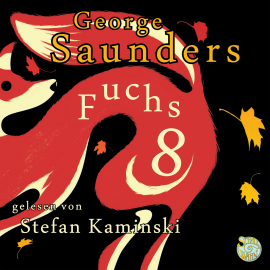 Hörbuch Fuchs 8  - Autor George Saunders   - gelesen von Stefan Kaminski
