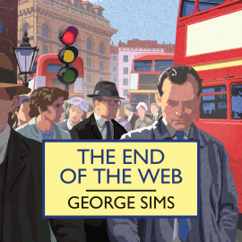 Hörbuch The End of the Web  - Autor George Sims   - gelesen von David Thorpe