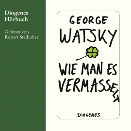 Hörbuch Wie man es vermasselt  - Autor George Watsky   - gelesen von Robert Stadlober