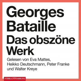 Hörbuch Das obszöne Werk  - Autor Georges Bataille   - gelesen von Schauspielergruppe