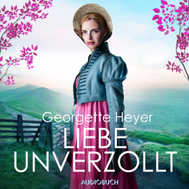 Hörbuch Liebe unverzollt  - Autor Georgette Heyer   - gelesen von Birgit Arnold