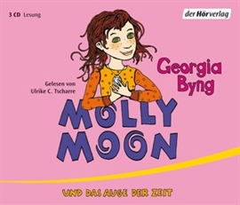 Hörbuch Molly Moon und das Auge der Zeit  - Autor Georgia Byng   - gelesen von Ulrike Tscharre