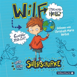 Hörbuch Wilf plötzlich Held und der Superschurke  - Autor Georgia Pritchett   - gelesen von Christoph Maria Herbst