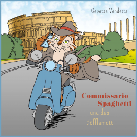 Hörbuch Commissario Spaghetti und das Böfflamott  - Autor Gepetta Vendetta   - gelesen von Gregor Schweitzer