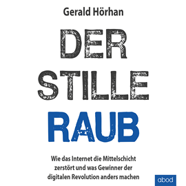 Hörbuch Der stille Raub  - Autor Gerald Hörhan   - gelesen von Matthias Lühn