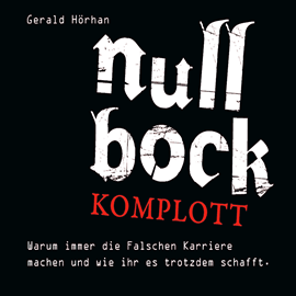 Hörbuch Null Bock Komplott  - Autor Gerald Hörhan   - gelesen von Matthias Lühn