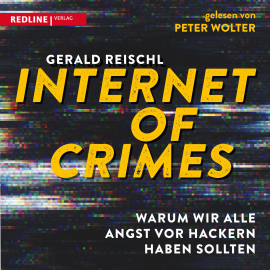 Hörbuch Internet of Crimes  - Autor Gerald Reischl   - gelesen von Peter Wolter