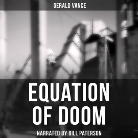 Hörbuch Equation of Doom  - Autor Gerald Vance   - gelesen von Bill Paterson