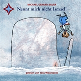 Hörbuch Nennt mich nicht Ismael!  - Autor Gerard Bauer   - gelesen von Jens Wawrczeck