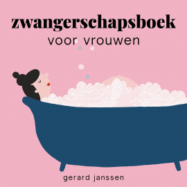 Hörbuch Zwangerschapsboek voor vrouwen  - Autor Gerard Janssen   - gelesen von Sanne Bosman
