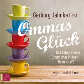 Hörbuch Ommas Glück  - Autor Chantal Louis   - gelesen von Gerburg Jahnke