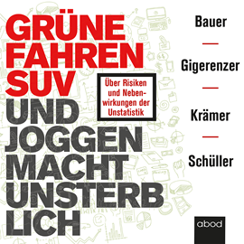 Hörbuch Grüne fahren SUV und Joggen macht unsterblich  - Autor Gerd Gigerenzer;Katharina Schüller;Thomas Bauer;Walter Krämer   - gelesen von Thomas Höricht.