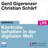 Kontrolle behalten in der digitalen Welt - phil.COLOGNE live (ungekürzt)