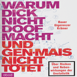 Hörbuch Warum dick nicht doof macht und Genmais nicht tötet  - Autor Gerd Gigerenzer   - gelesen von Umut Dirik