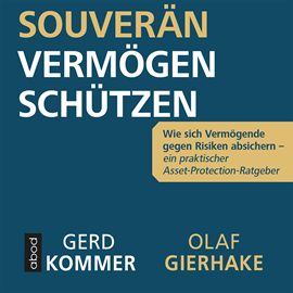 Hörbuch Souverän Vermögen schützen  - Autor Gerd Kommer;Olaf Gierhake   - gelesen von Sebastian Pappenberger