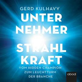 Hörbuch Unternehmer-Strahlkraft  - Autor Gerd Kulhavy.   - gelesen von Sebastian Pappenberger