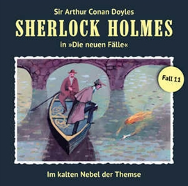 Hörbuch Im kalten Nebel der Themse (Sherlock Holmes - Die neuen Fälle 11)  - Autor Gerd Naumann   - gelesen von Schauspielergruppe