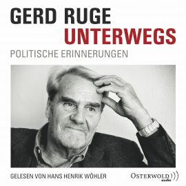 Hörbuch Unterwegs  - Autor Gerd Ruge   - gelesen von Hans Henrik Wöhler